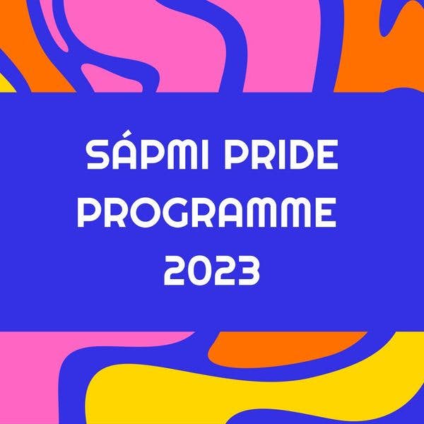 A poster with the text "Sápmi Pride programme 2023"